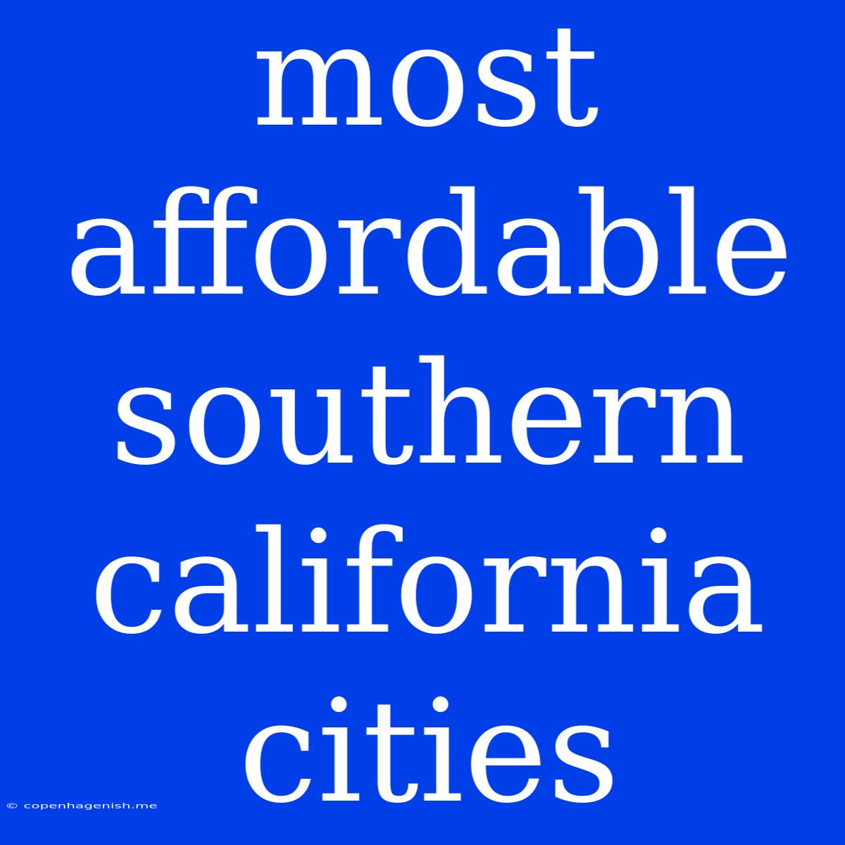 Most Affordable Southern California Cities