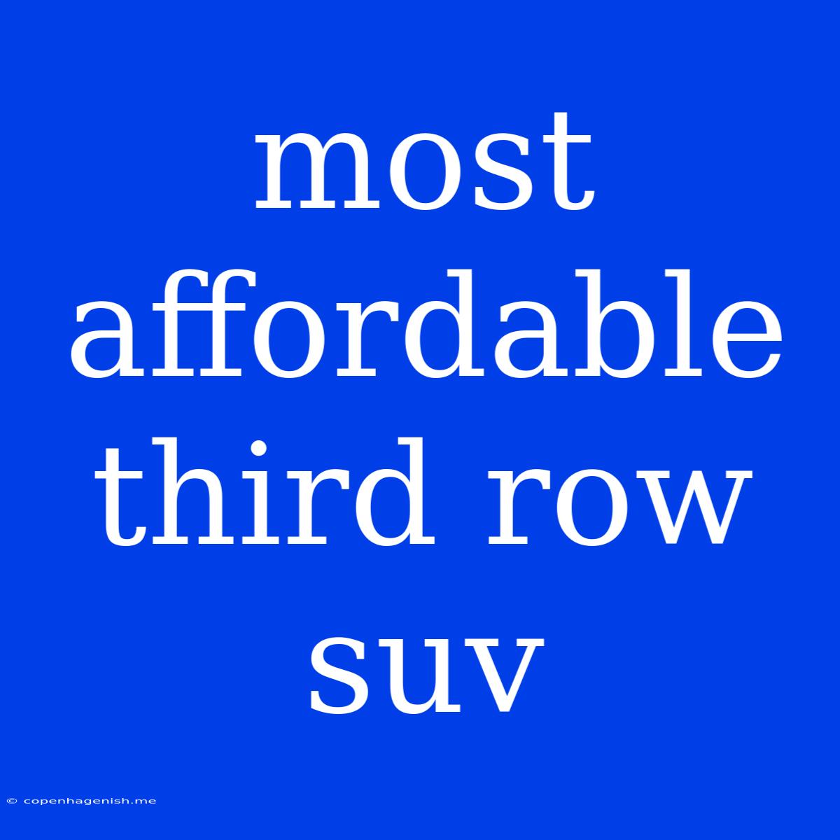 Most Affordable Third Row Suv