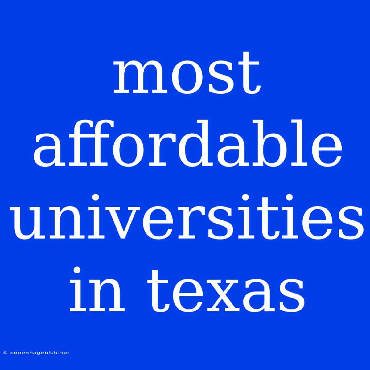 Most Affordable Universities In Texas