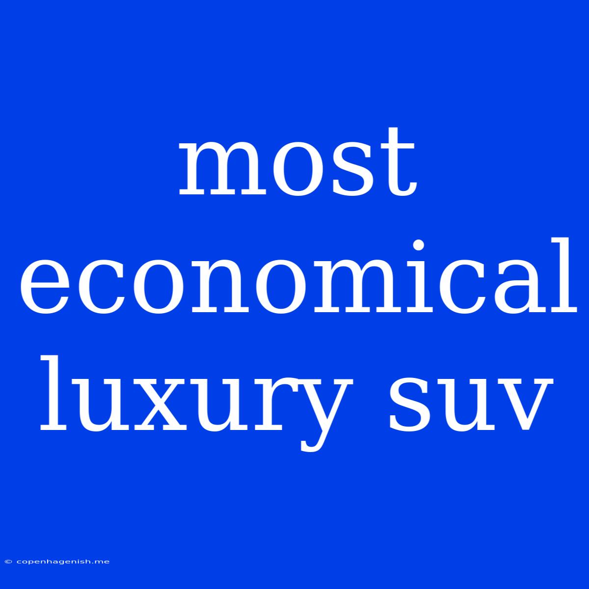 Most Economical Luxury Suv