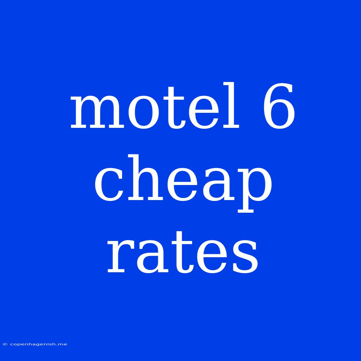 Motel 6 Cheap Rates