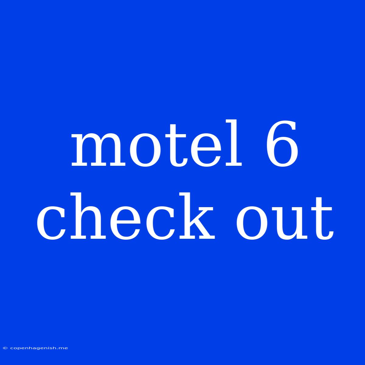 Motel 6 Check Out