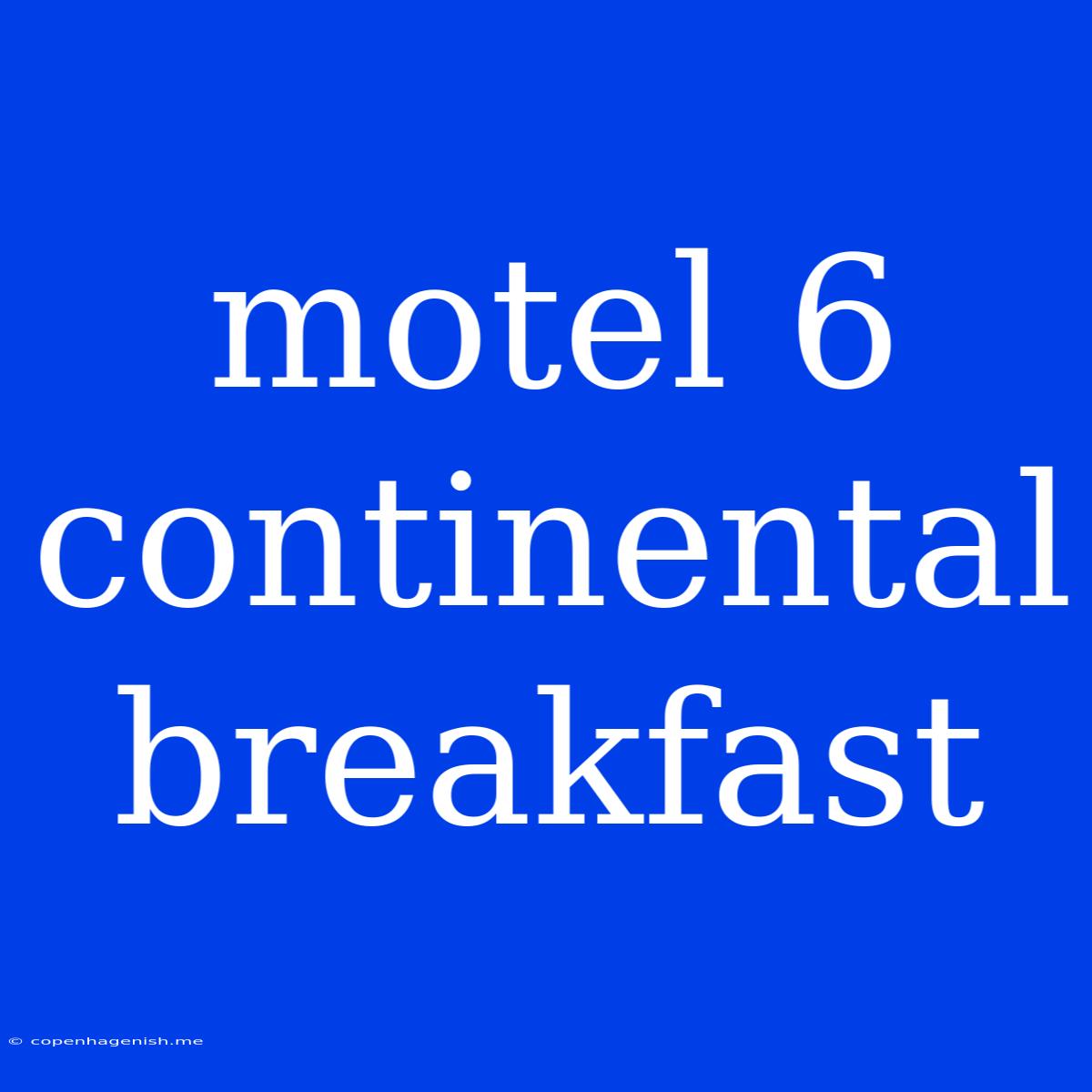 Motel 6 Continental Breakfast