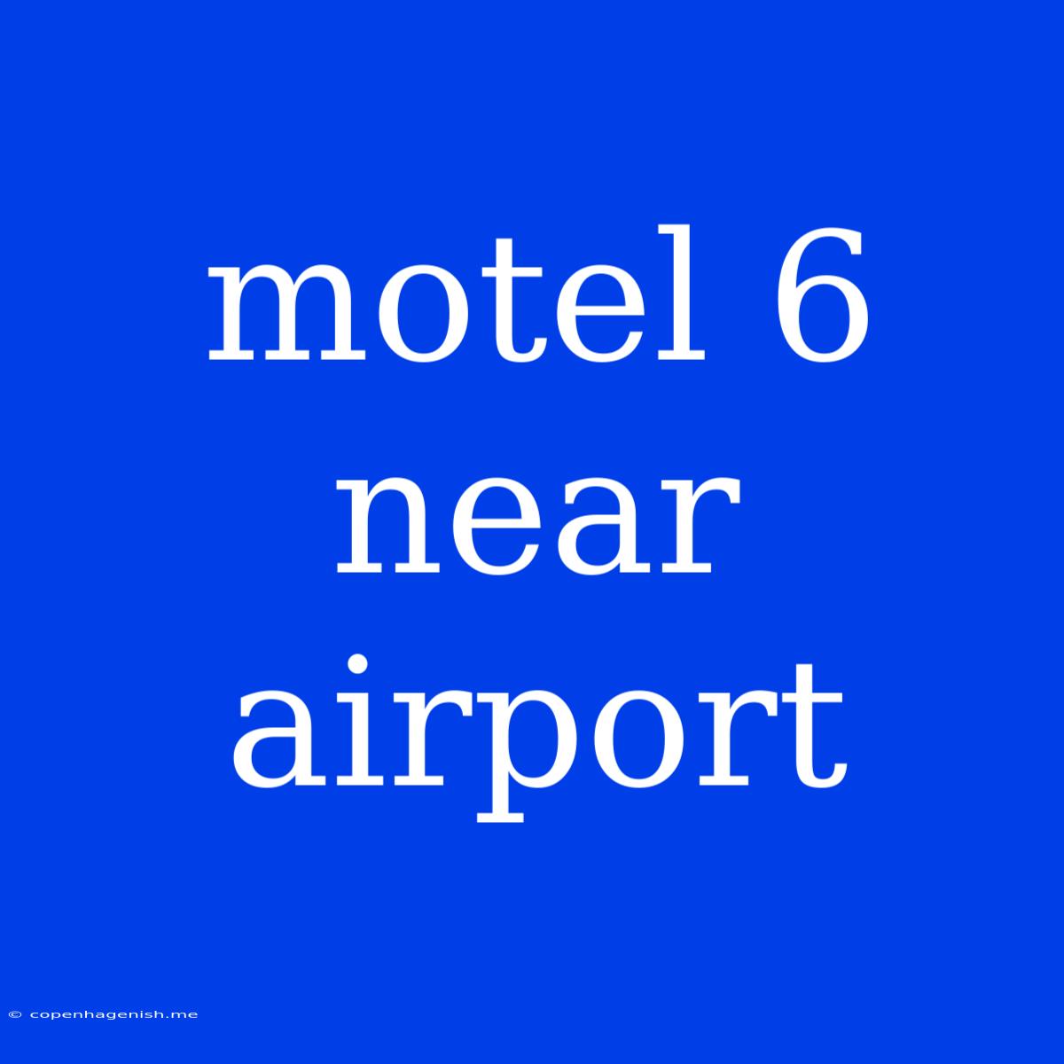 Motel 6 Near Airport