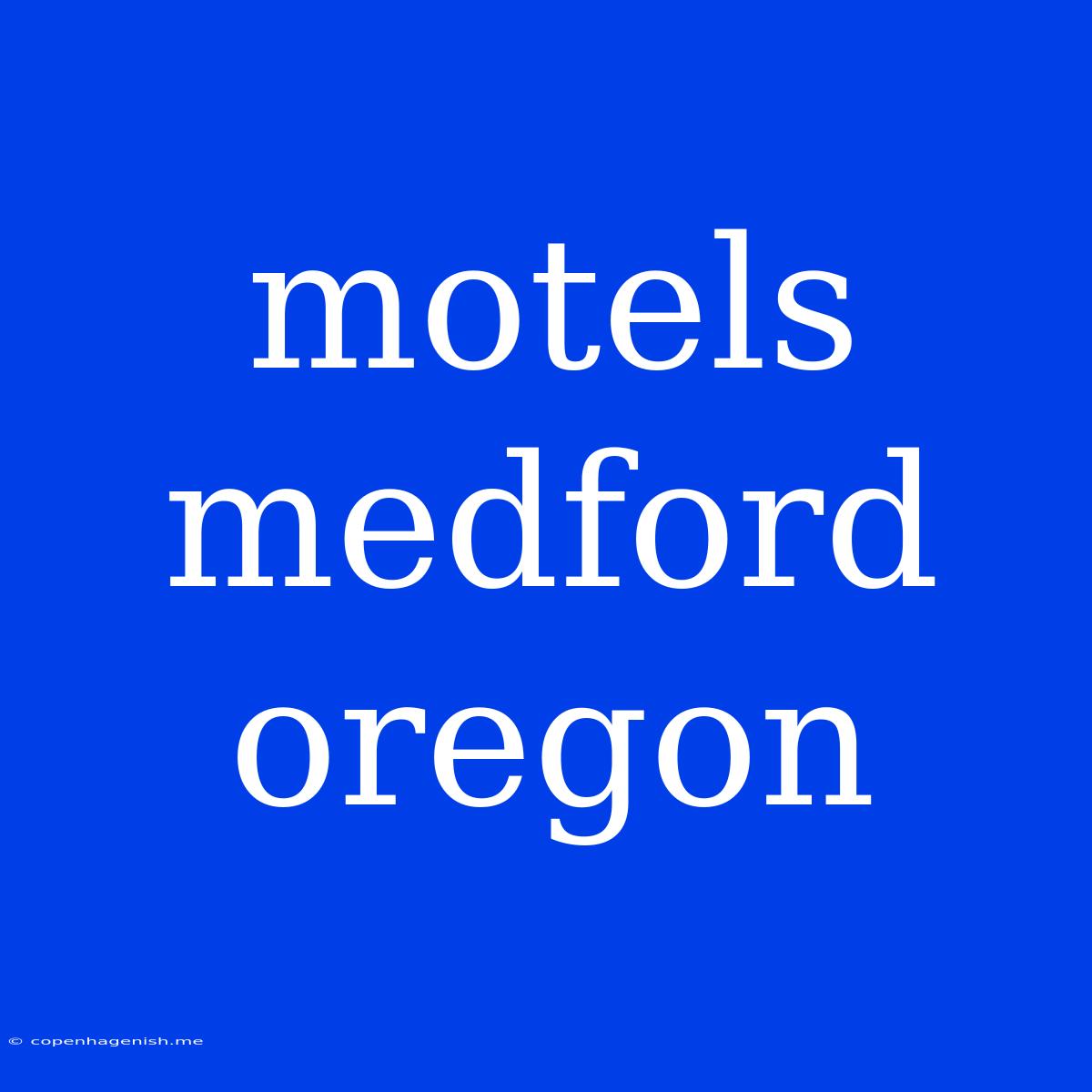 Motels Medford Oregon