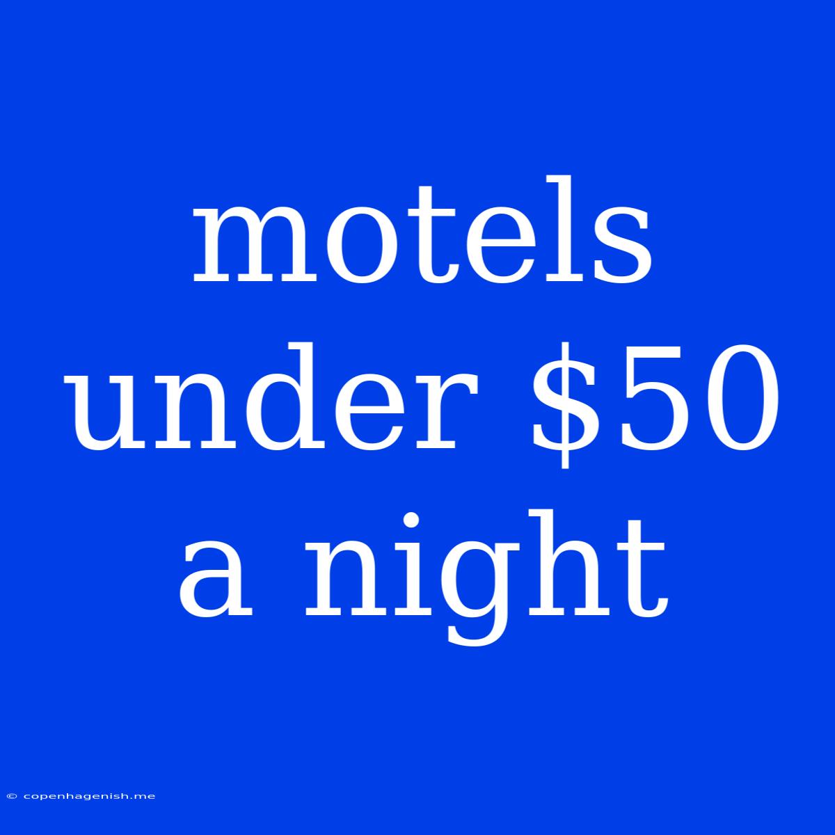 Motels Under $50 A Night