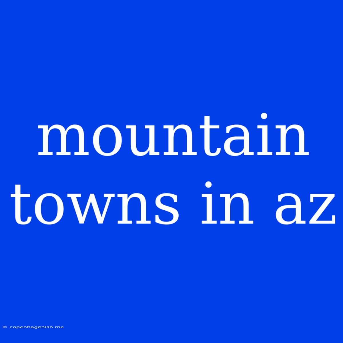 Mountain Towns In Az