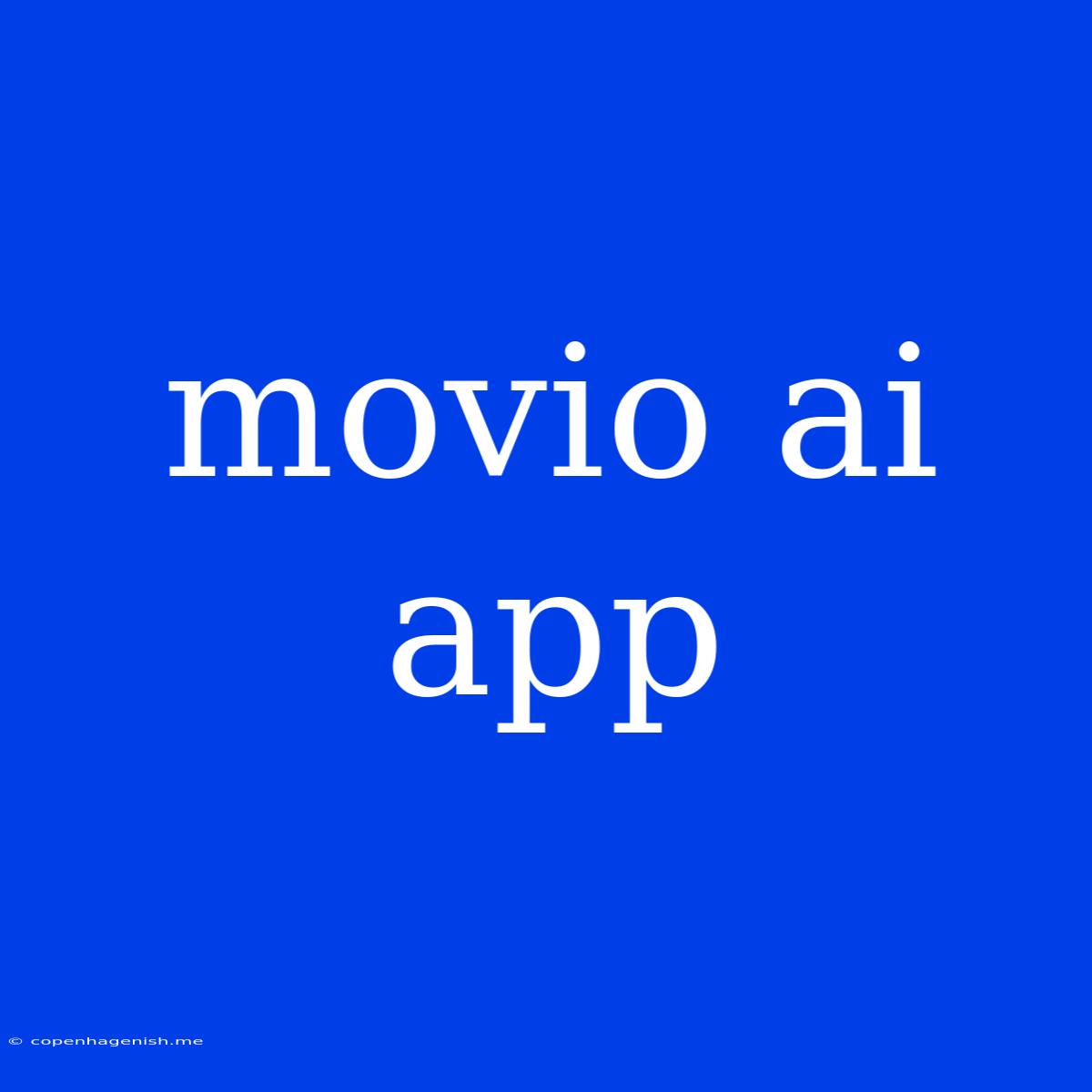 Movio Ai App