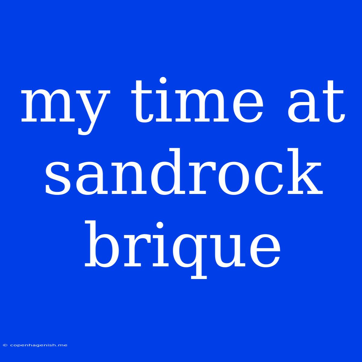 My Time At Sandrock Brique