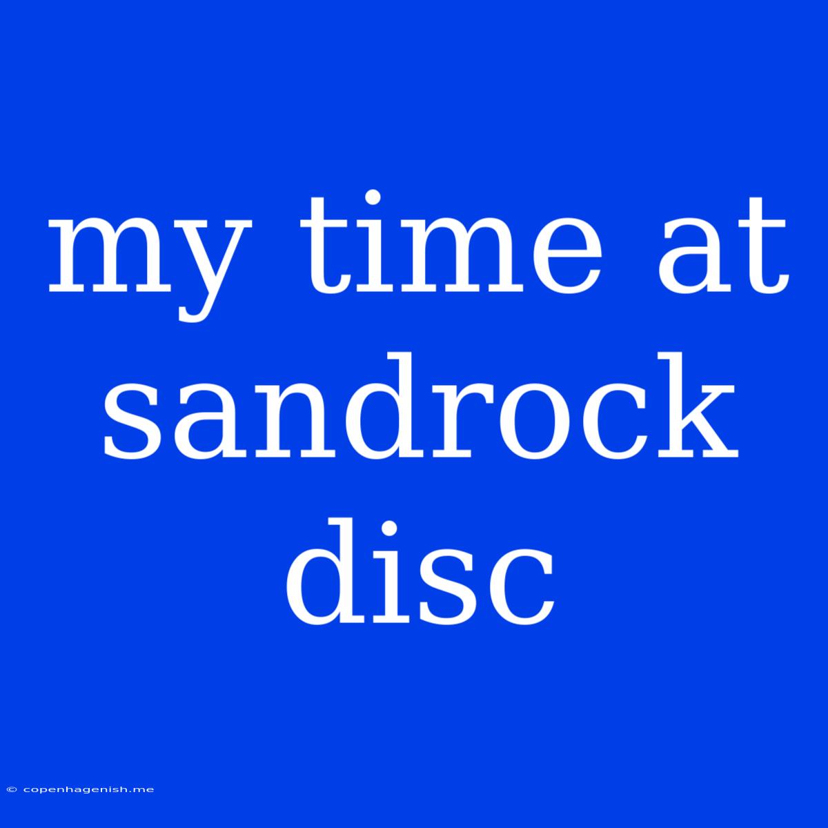 My Time At Sandrock Disc