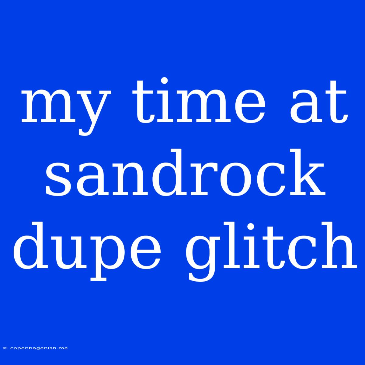 My Time At Sandrock Dupe Glitch