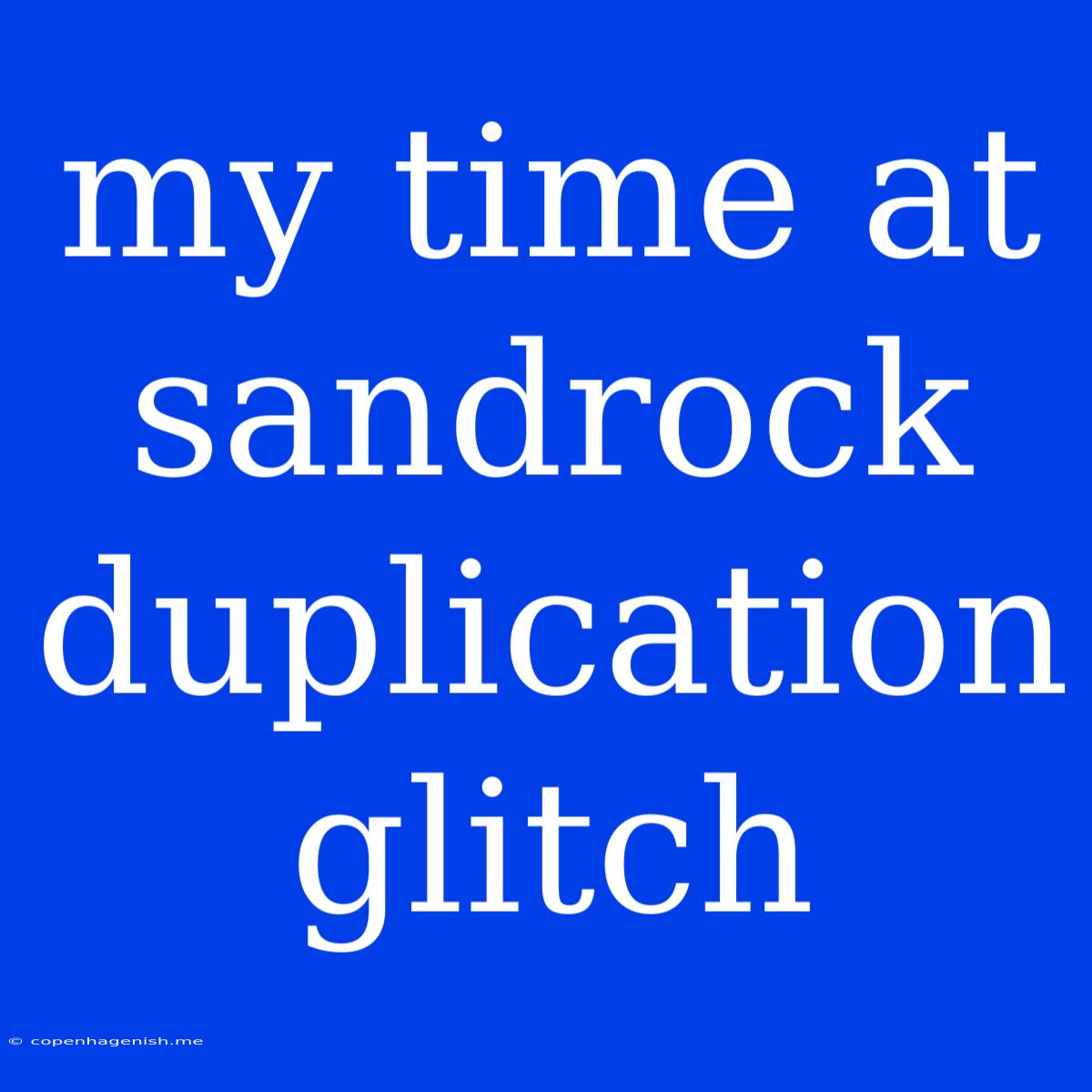 My Time At Sandrock Duplication Glitch