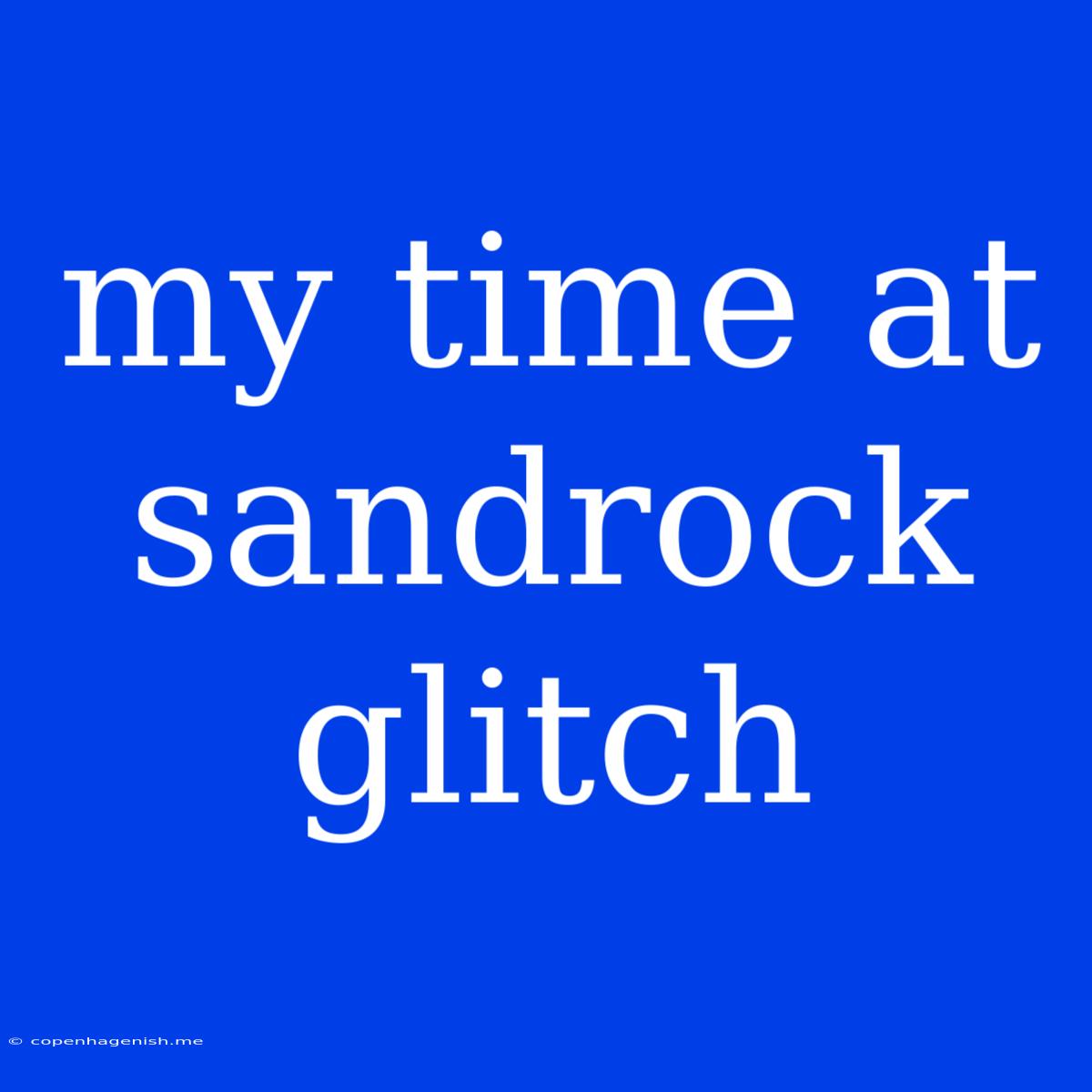 My Time At Sandrock Glitch