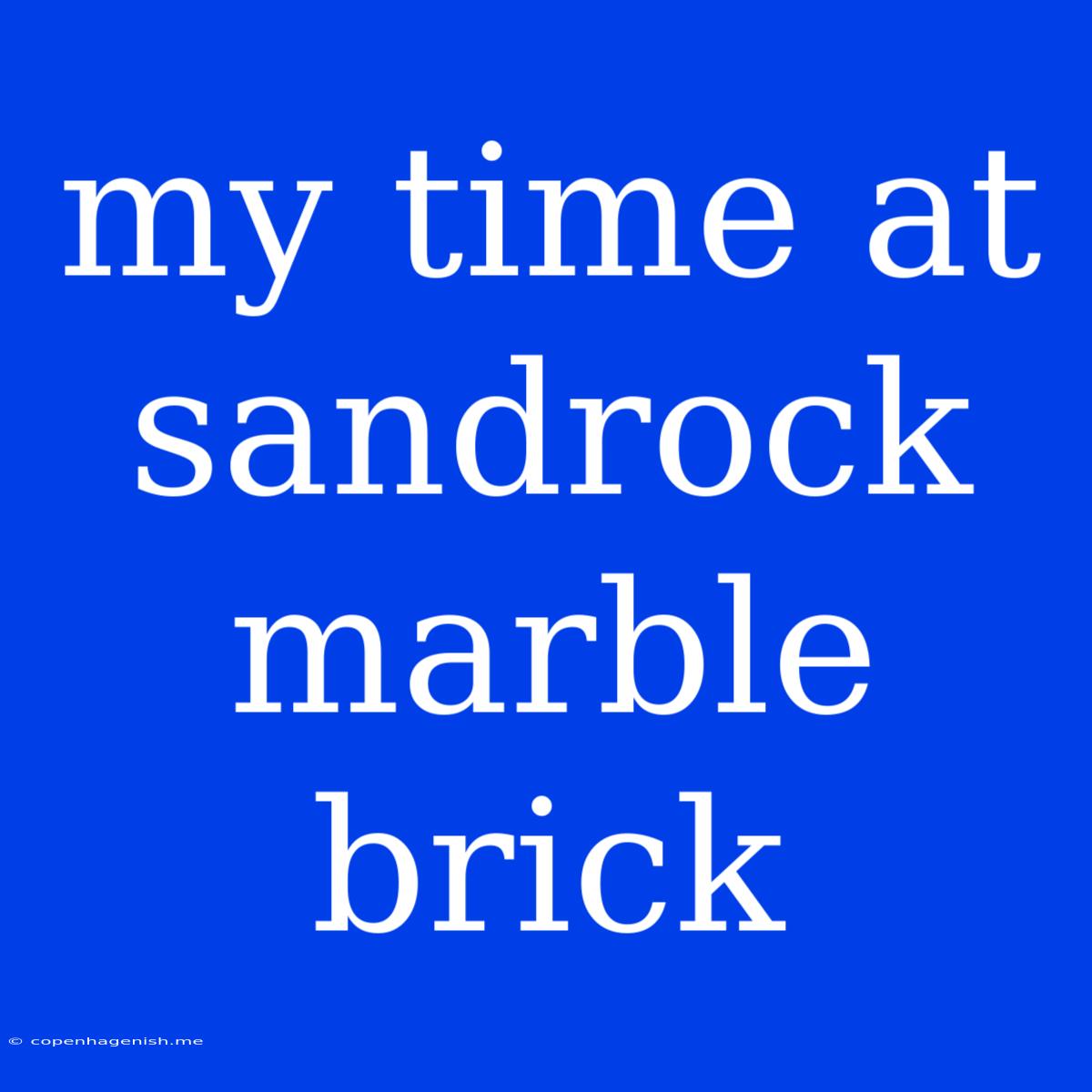 My Time At Sandrock Marble Brick