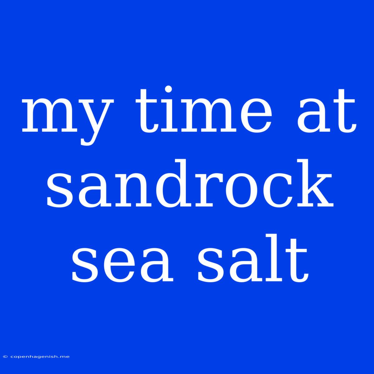 My Time At Sandrock Sea Salt