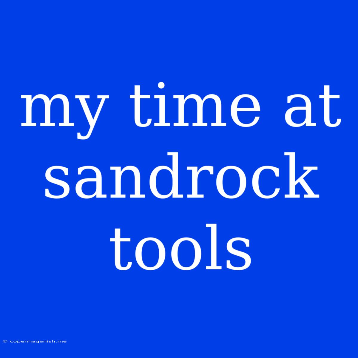 My Time At Sandrock Tools