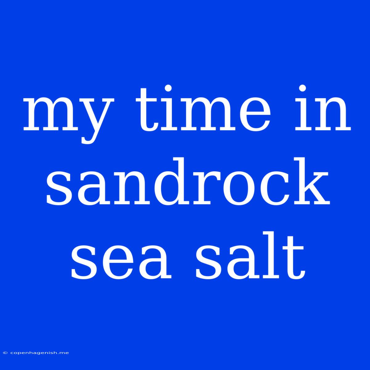 My Time In Sandrock Sea Salt