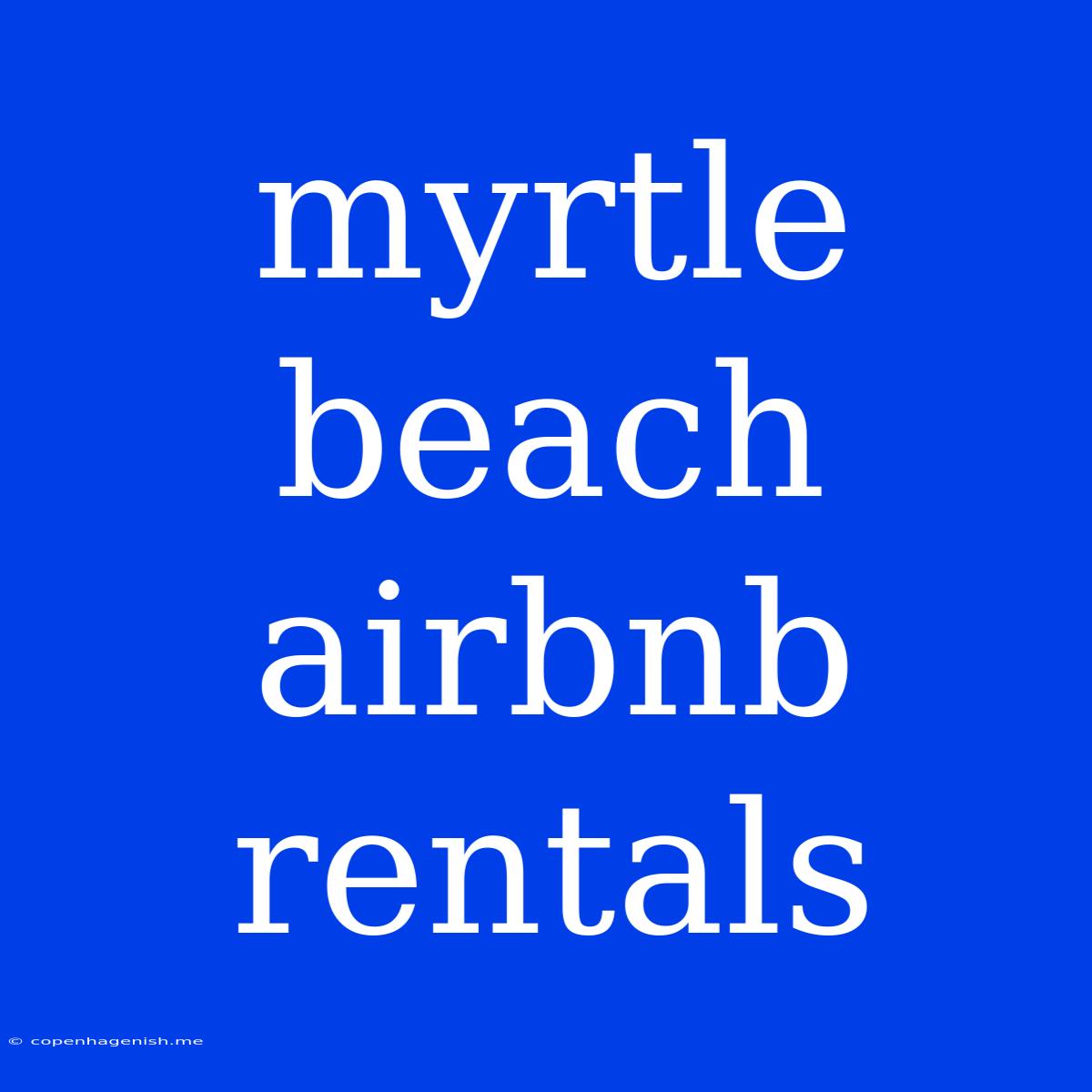 Myrtle Beach Airbnb Rentals