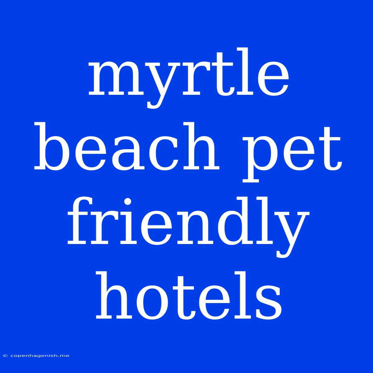 Myrtle Beach Pet Friendly Hotels