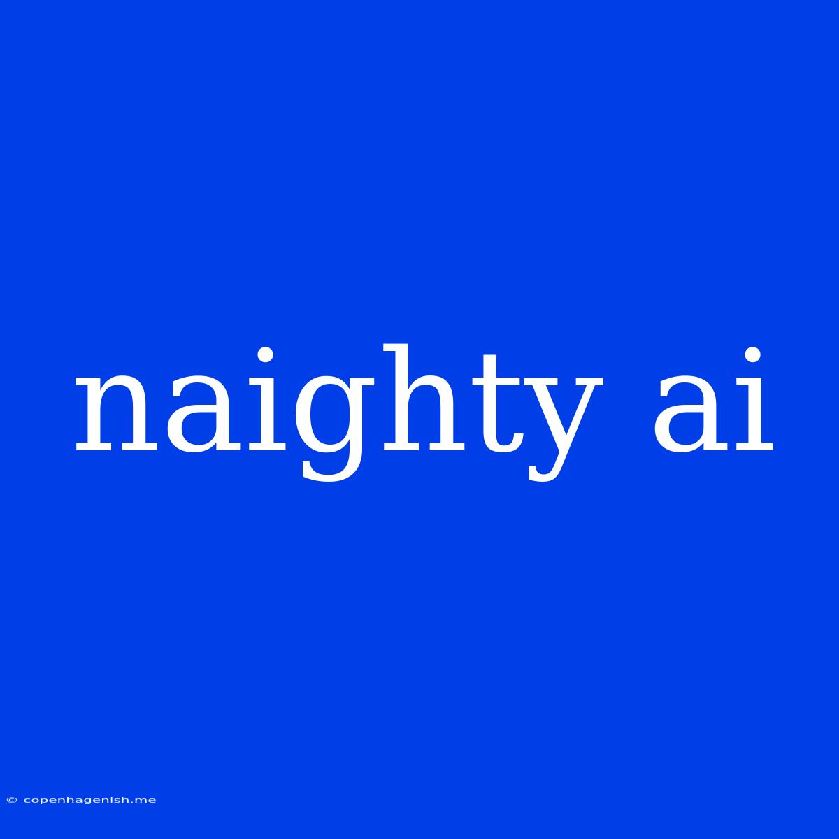 Naighty Ai