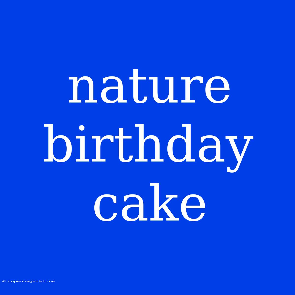 Nature Birthday Cake