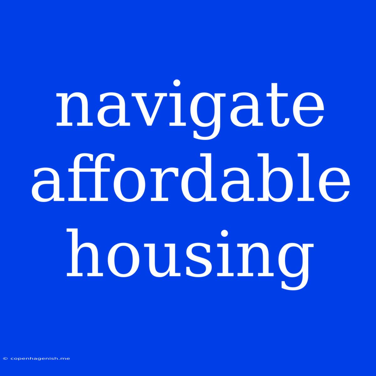 Navigate Affordable Housing