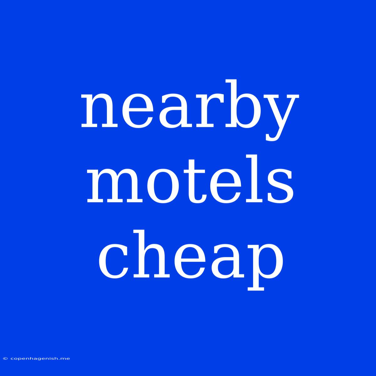 Nearby Motels Cheap