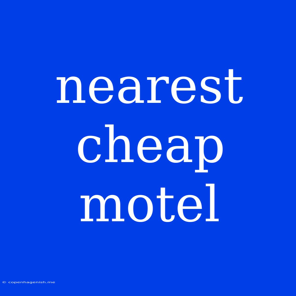 Nearest Cheap Motel