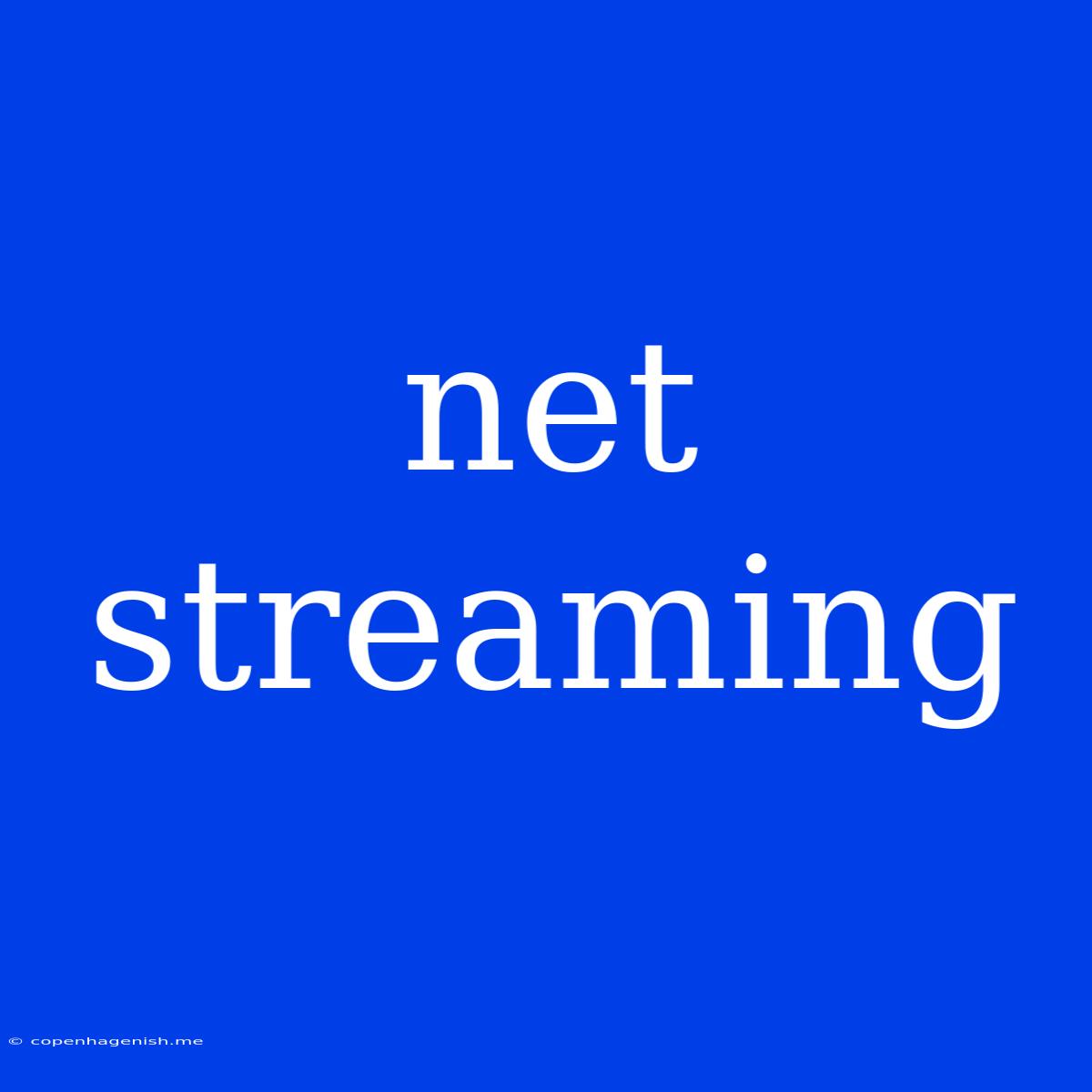 Net Streaming