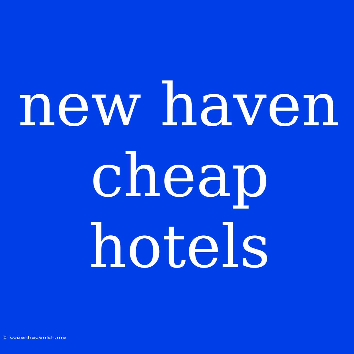 New Haven Cheap Hotels