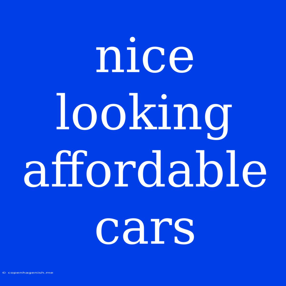 Nice Looking Affordable Cars