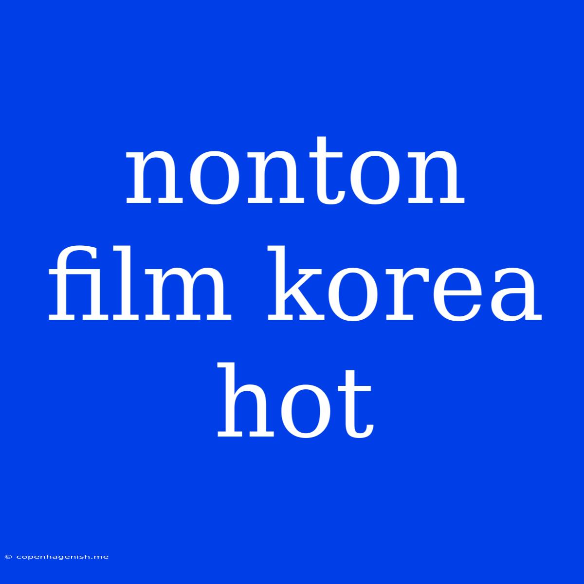 Nonton Film Korea Hot