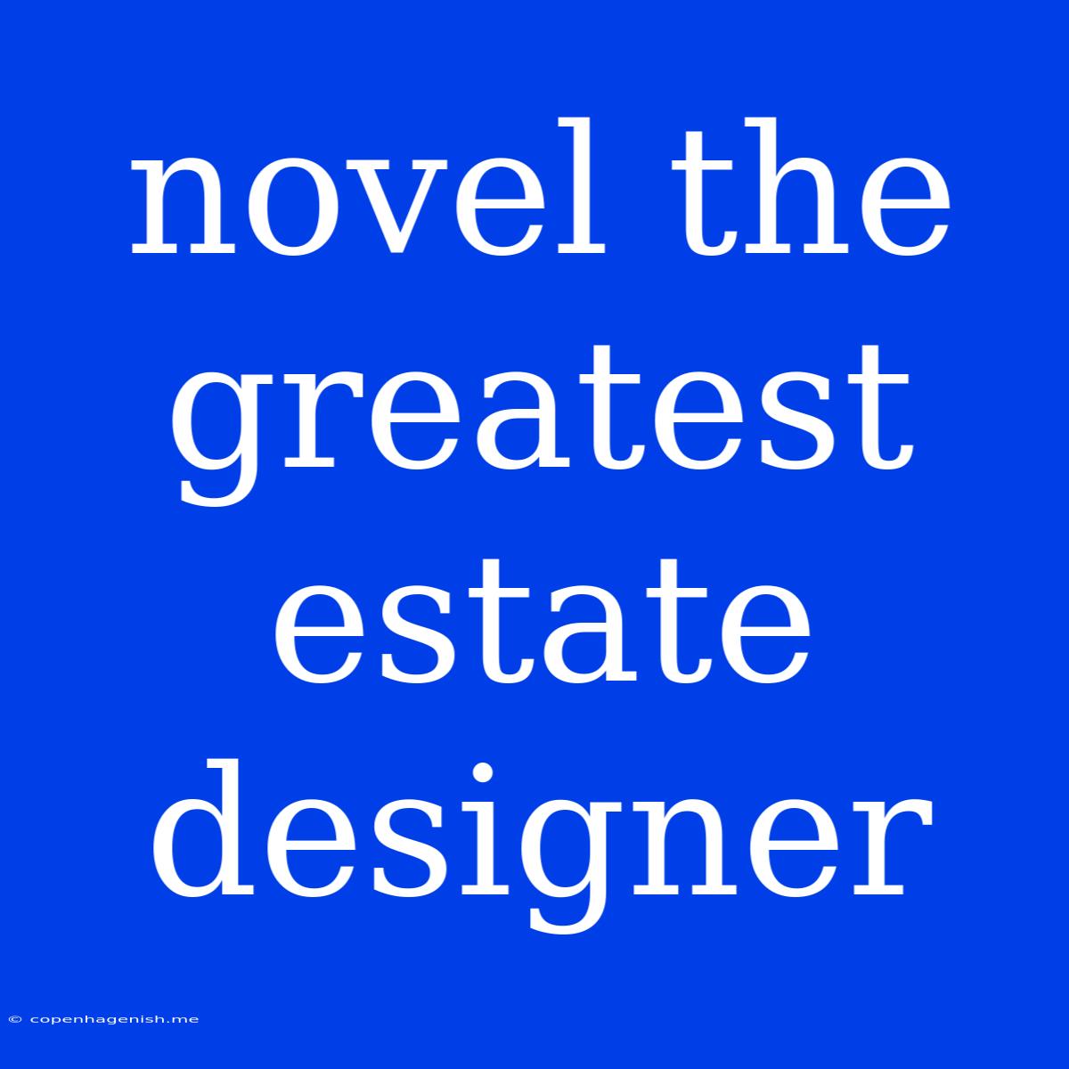 Novel The Greatest Estate Designer