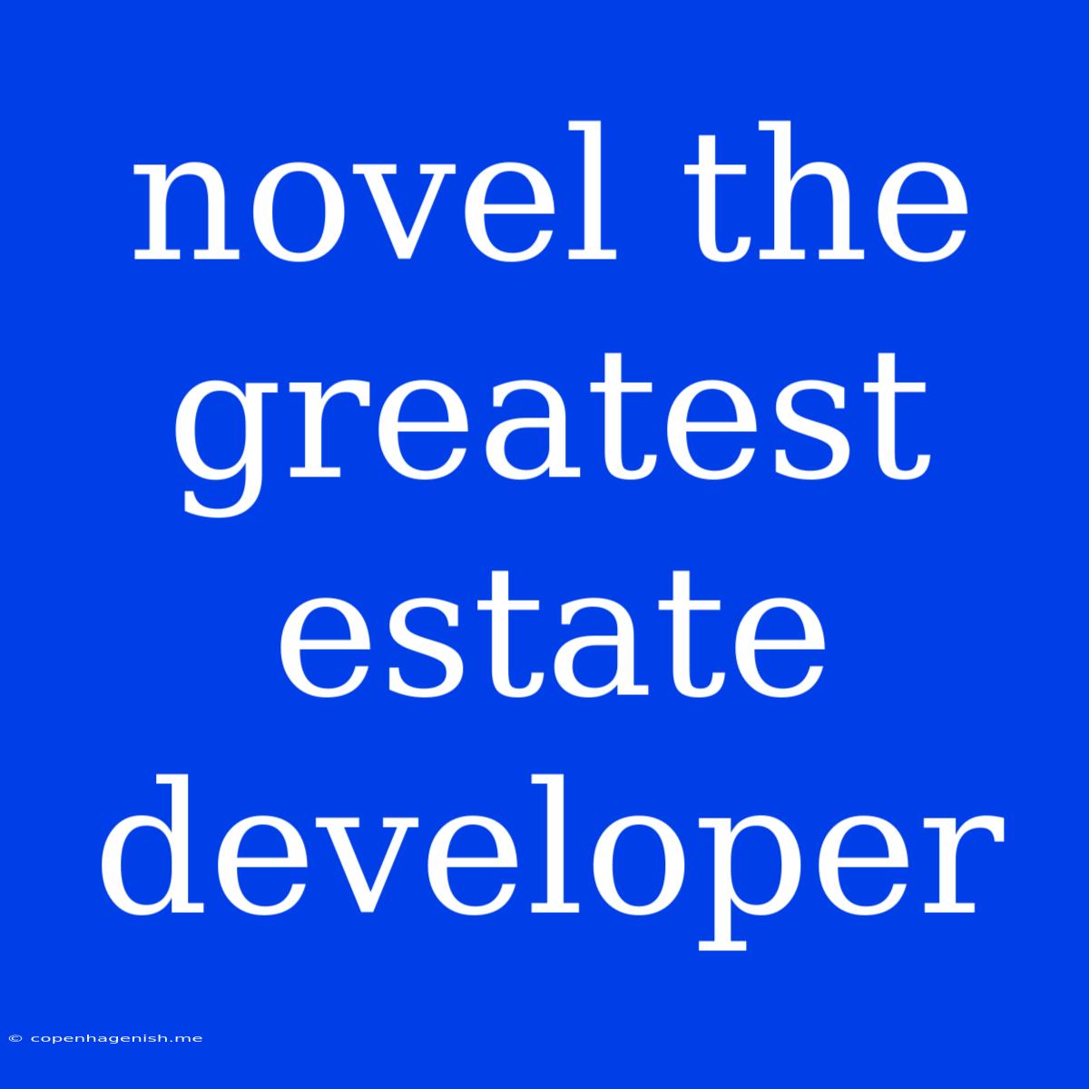 Novel The Greatest Estate Developer