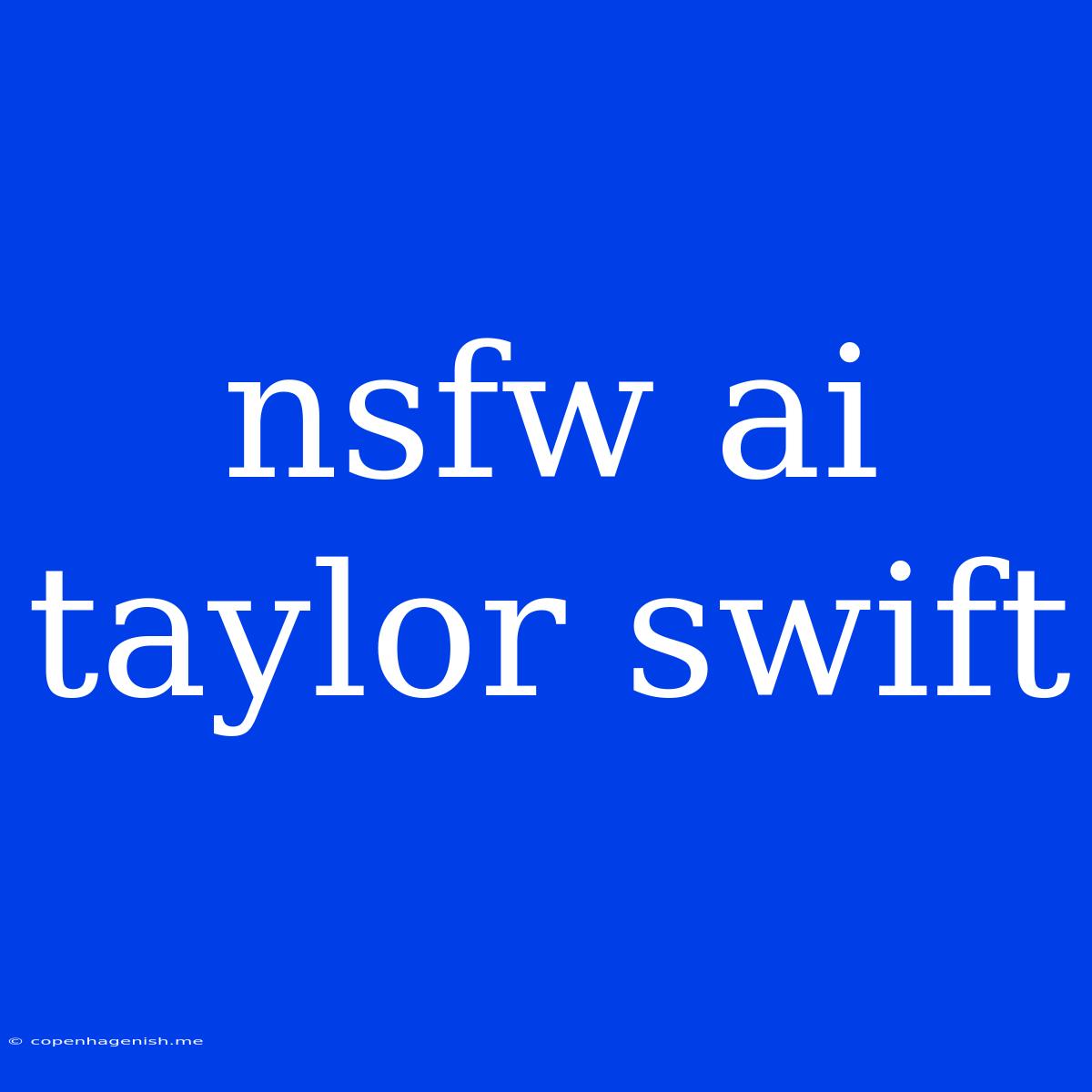 Nsfw Ai Taylor Swift