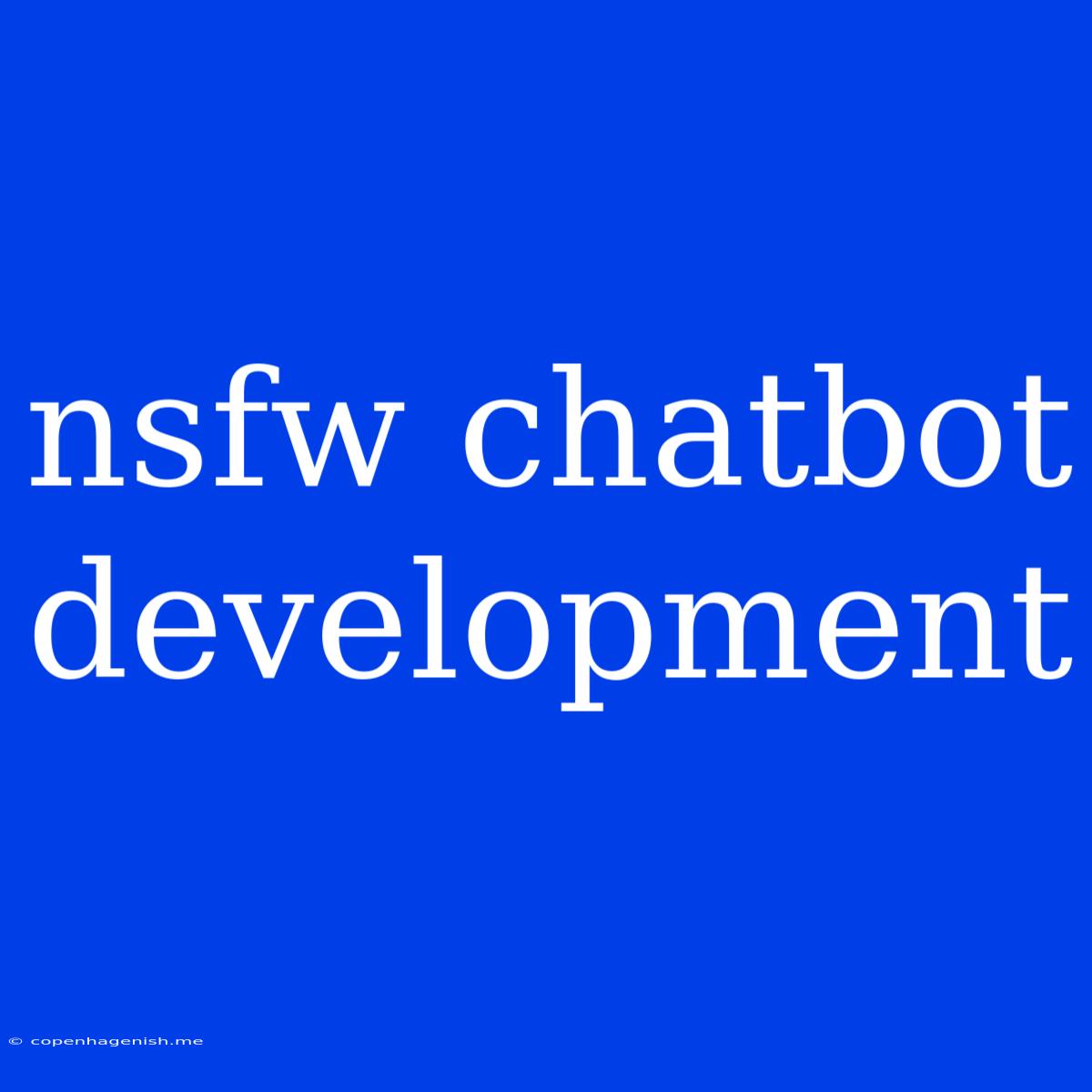 Nsfw Chatbot Development