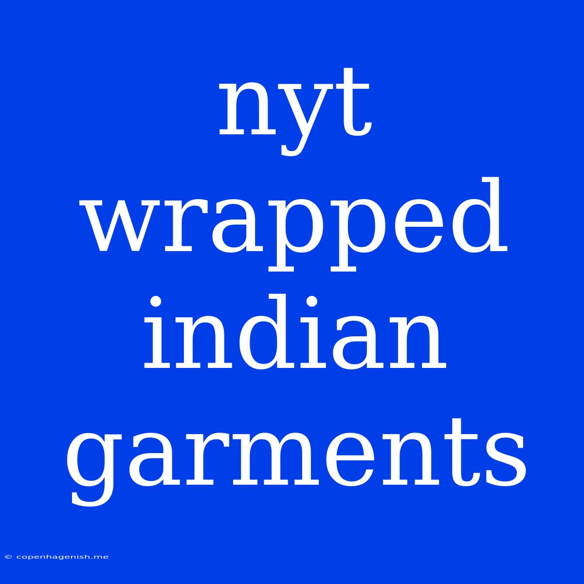 Nyt Wrapped Indian Garments