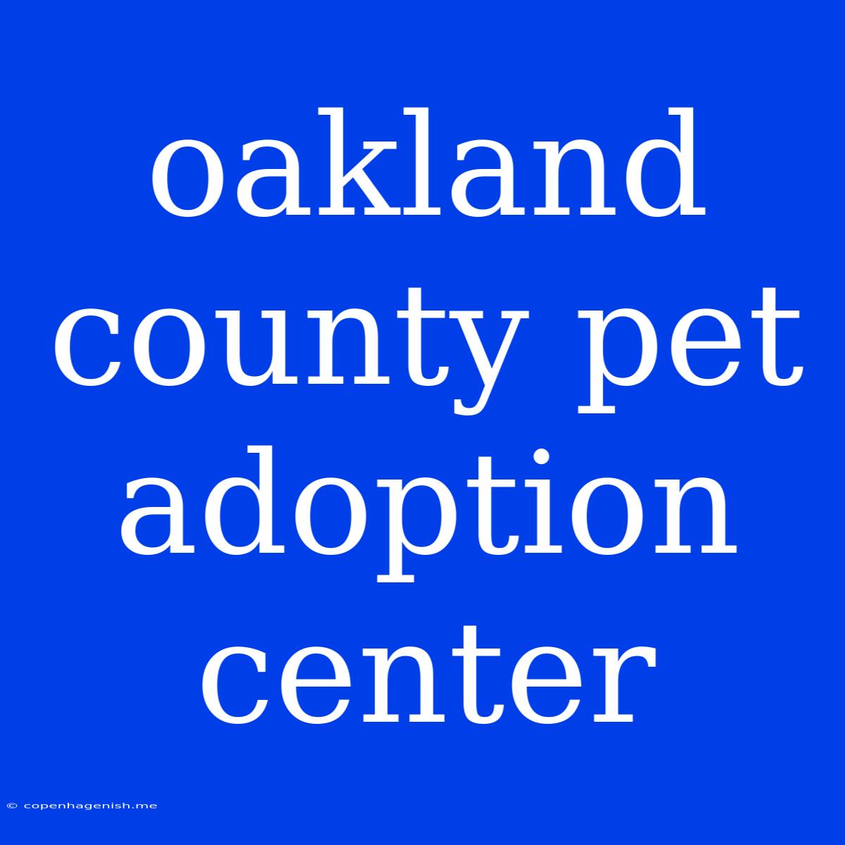 Oakland County Pet Adoption Center