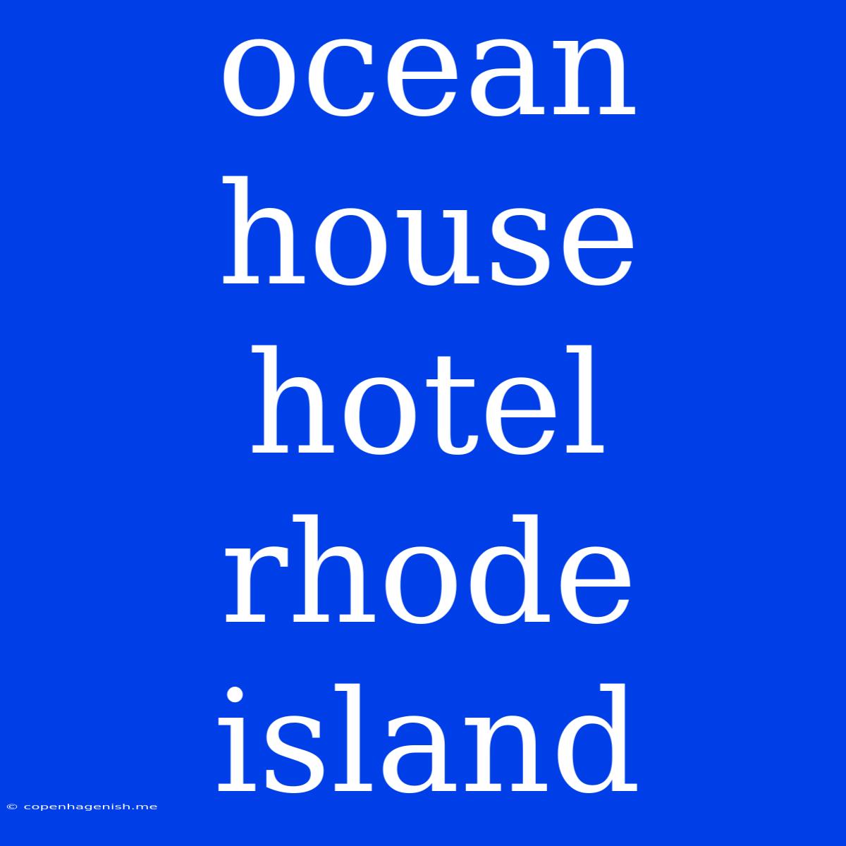 Ocean House Hotel Rhode Island