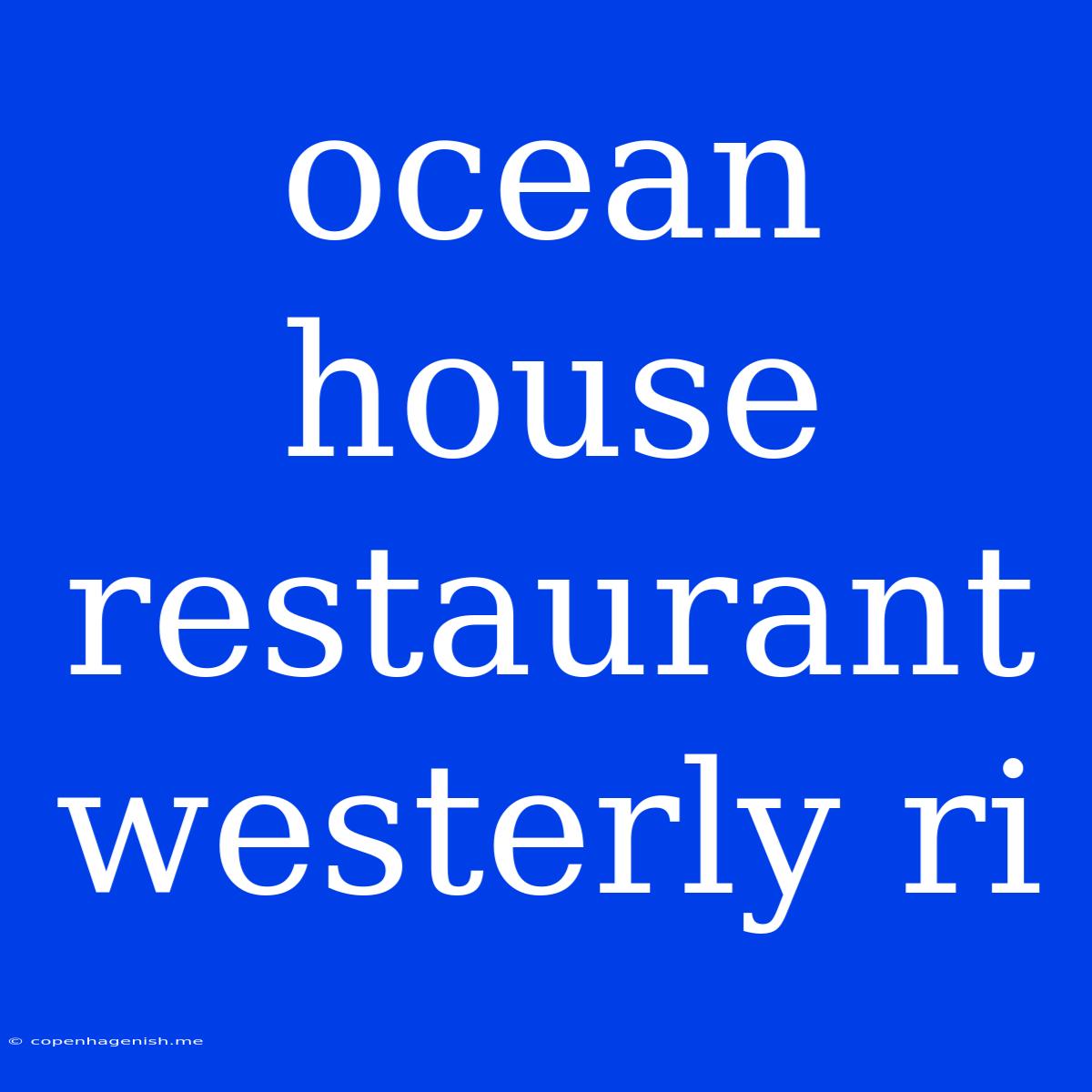 Ocean House Restaurant Westerly Ri