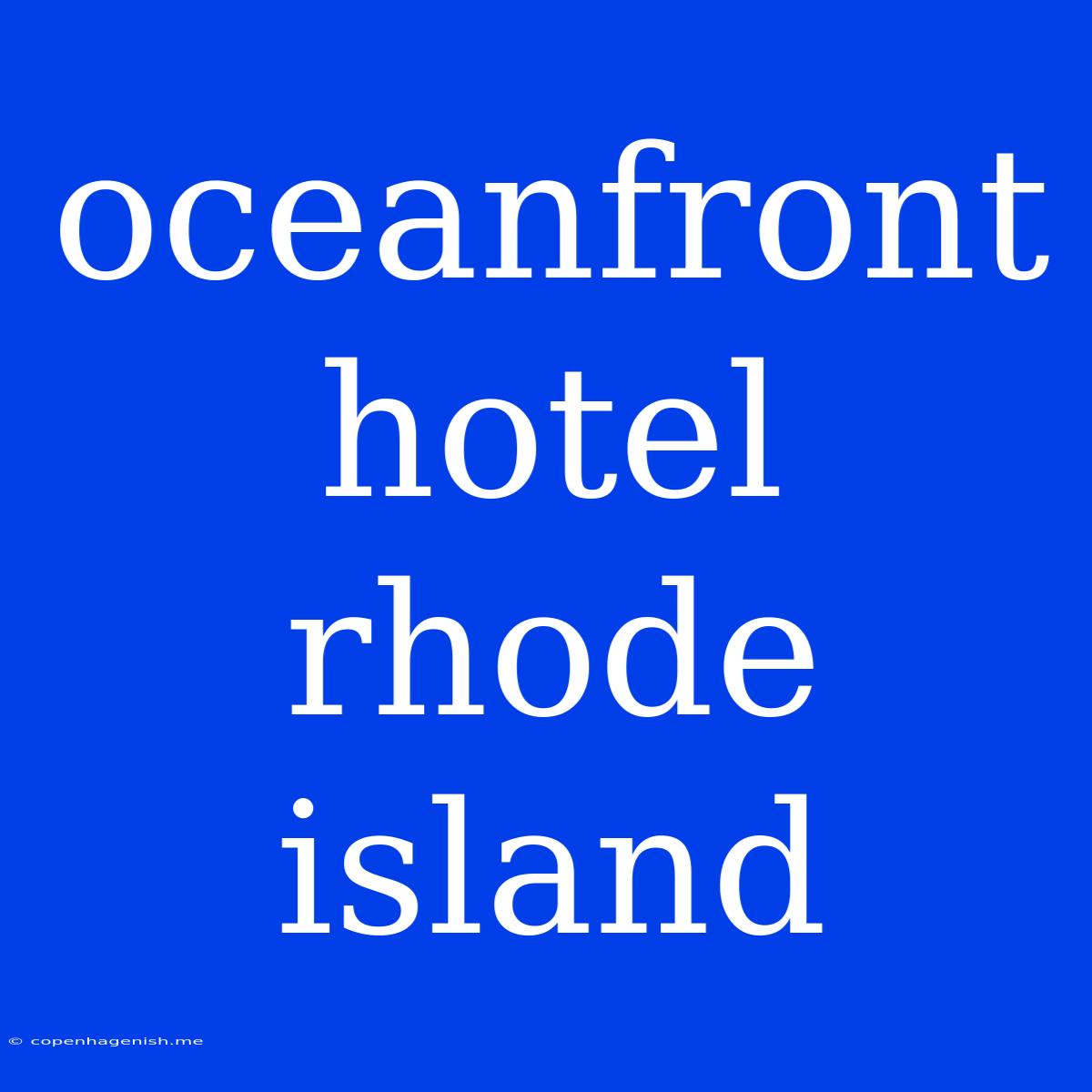 Oceanfront Hotel Rhode Island