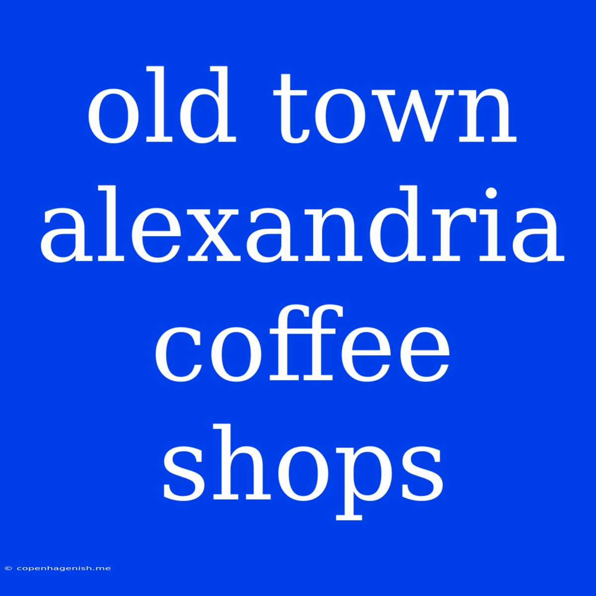 Old Town Alexandria Coffee Shops