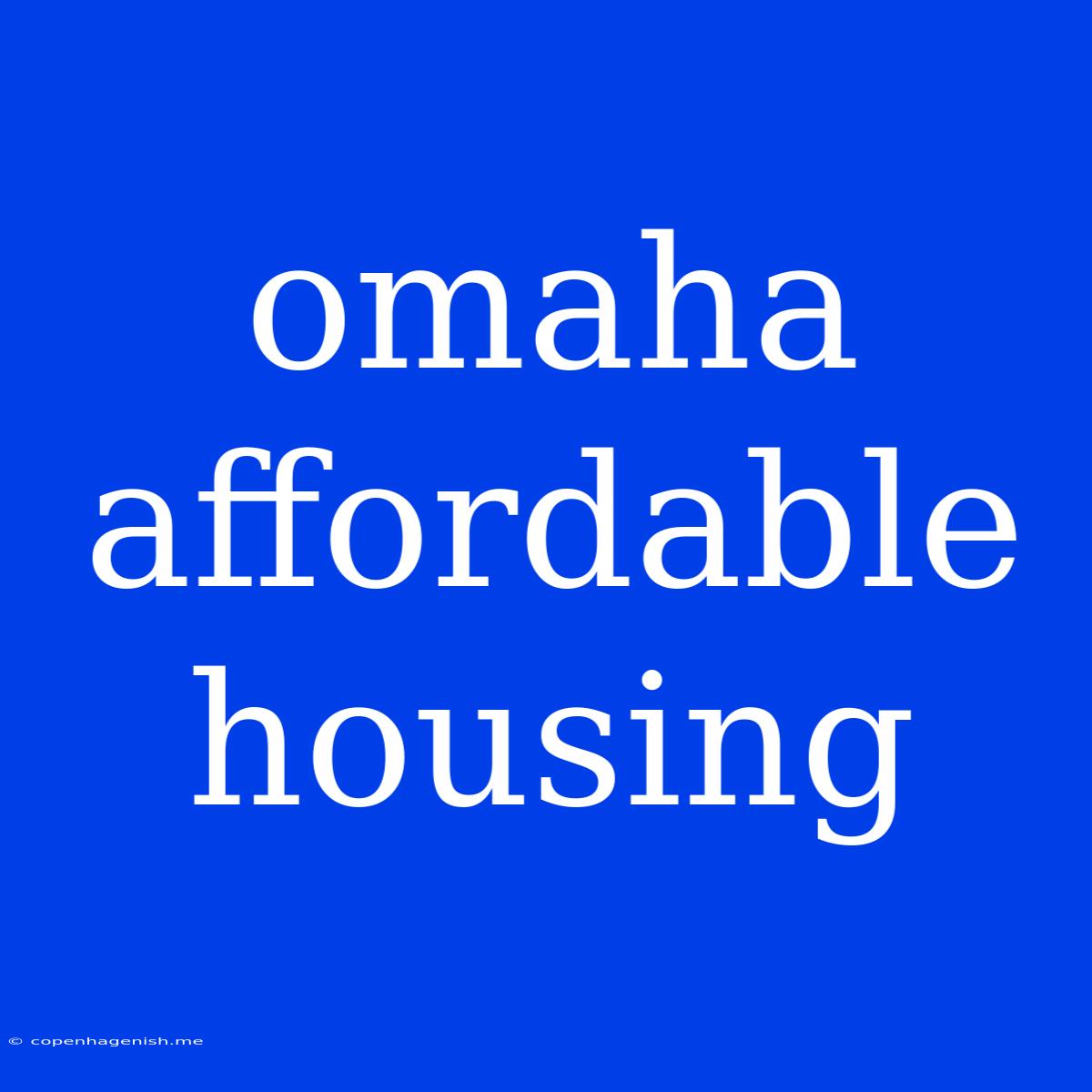 Omaha Affordable Housing