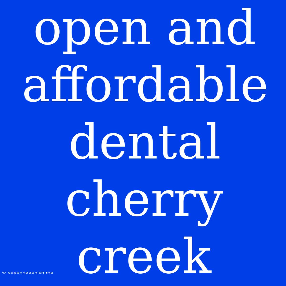 Open And Affordable Dental Cherry Creek