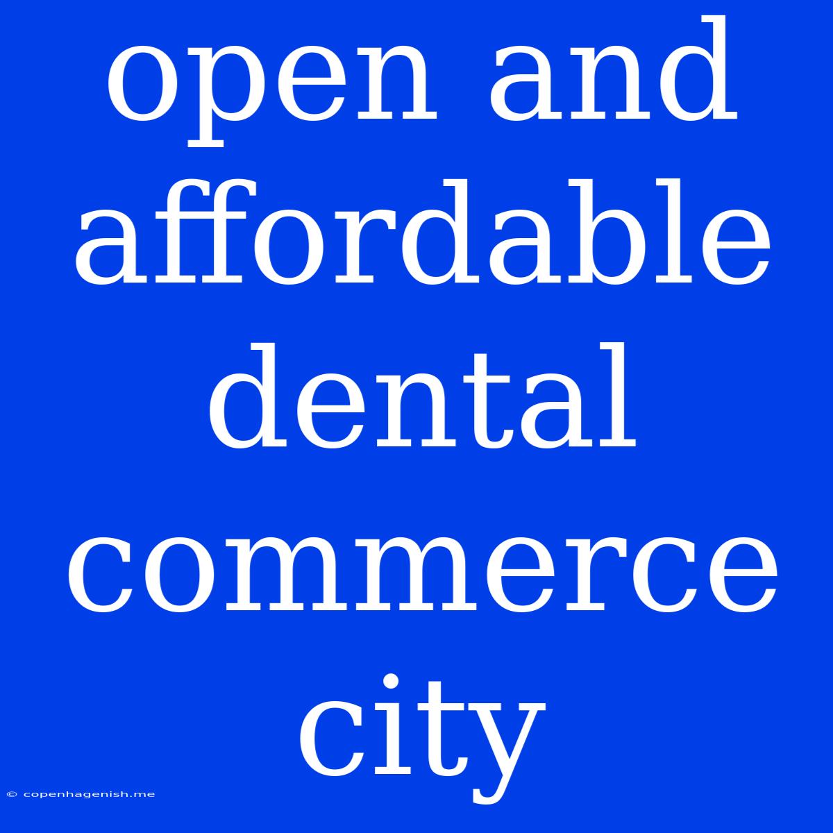 Open And Affordable Dental Commerce City