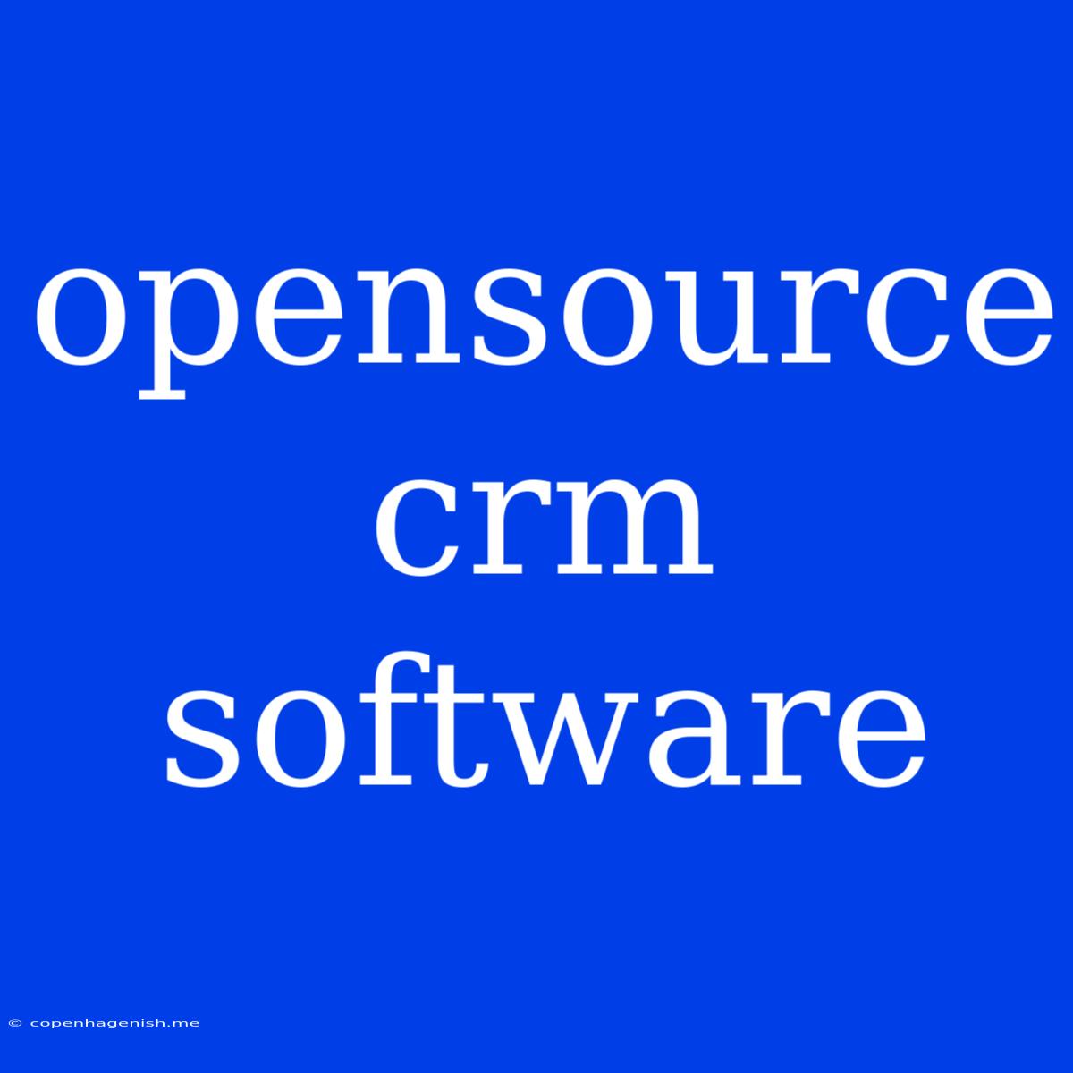 Opensource Crm Software