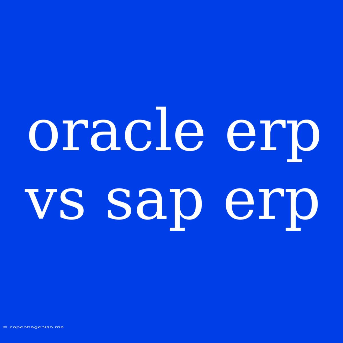 Oracle Erp Vs Sap Erp