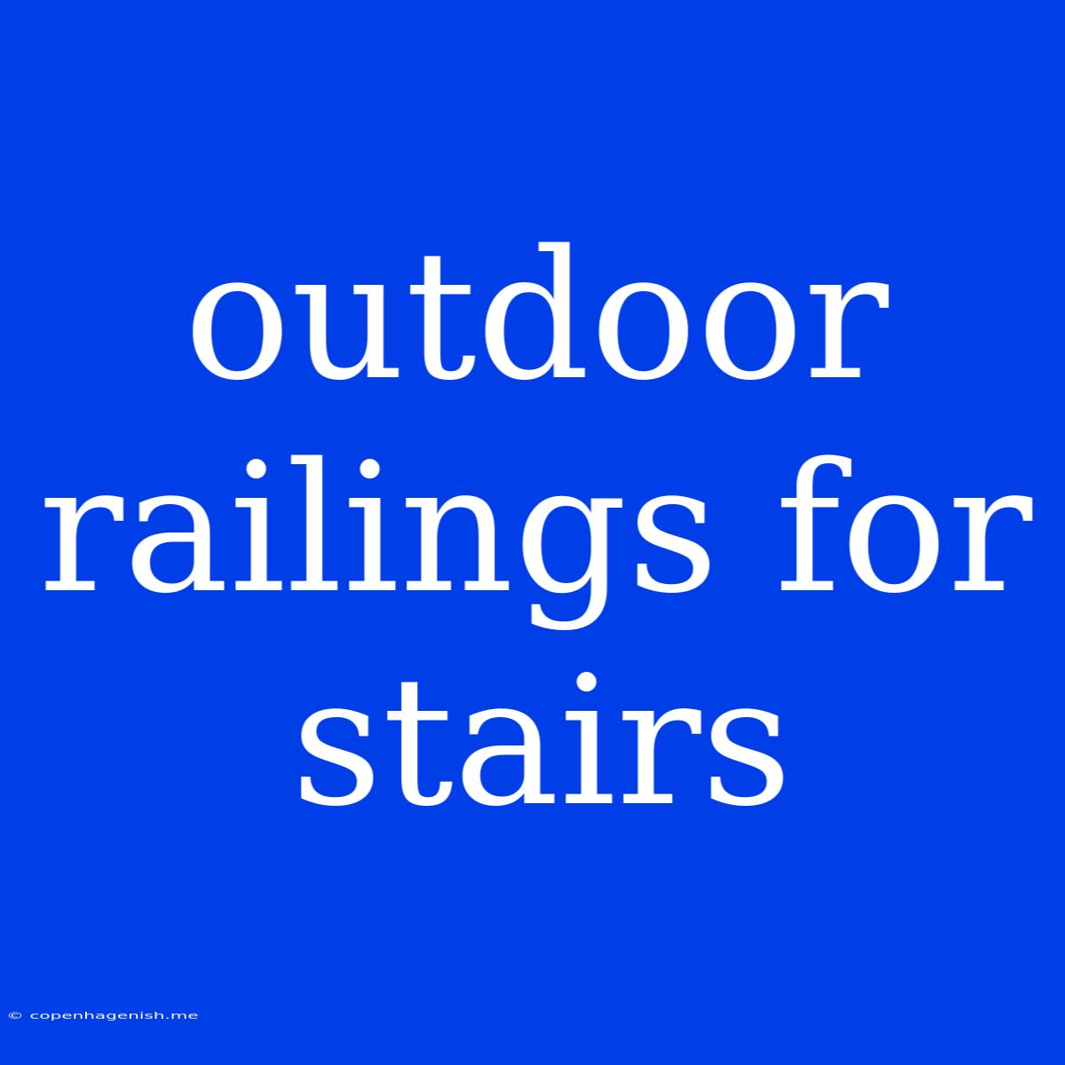 Outdoor Railings For Stairs