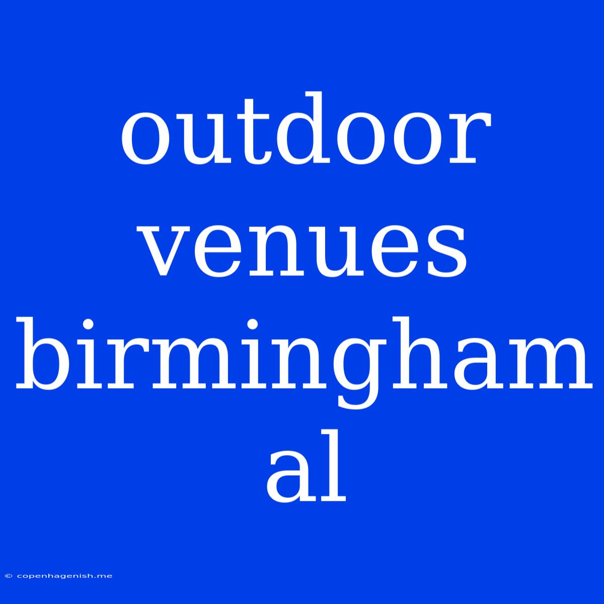 Outdoor Venues Birmingham Al