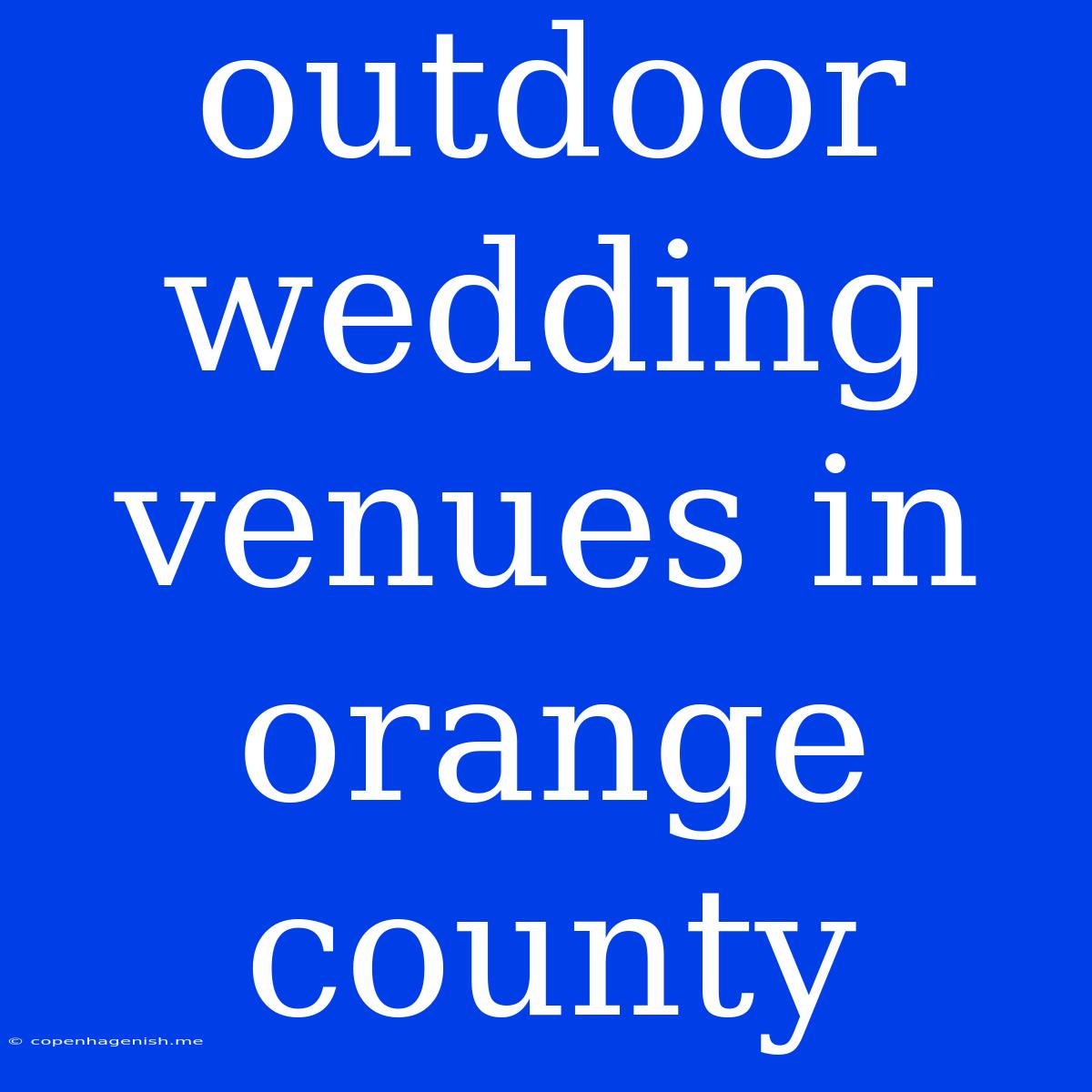 Outdoor Wedding Venues In Orange County